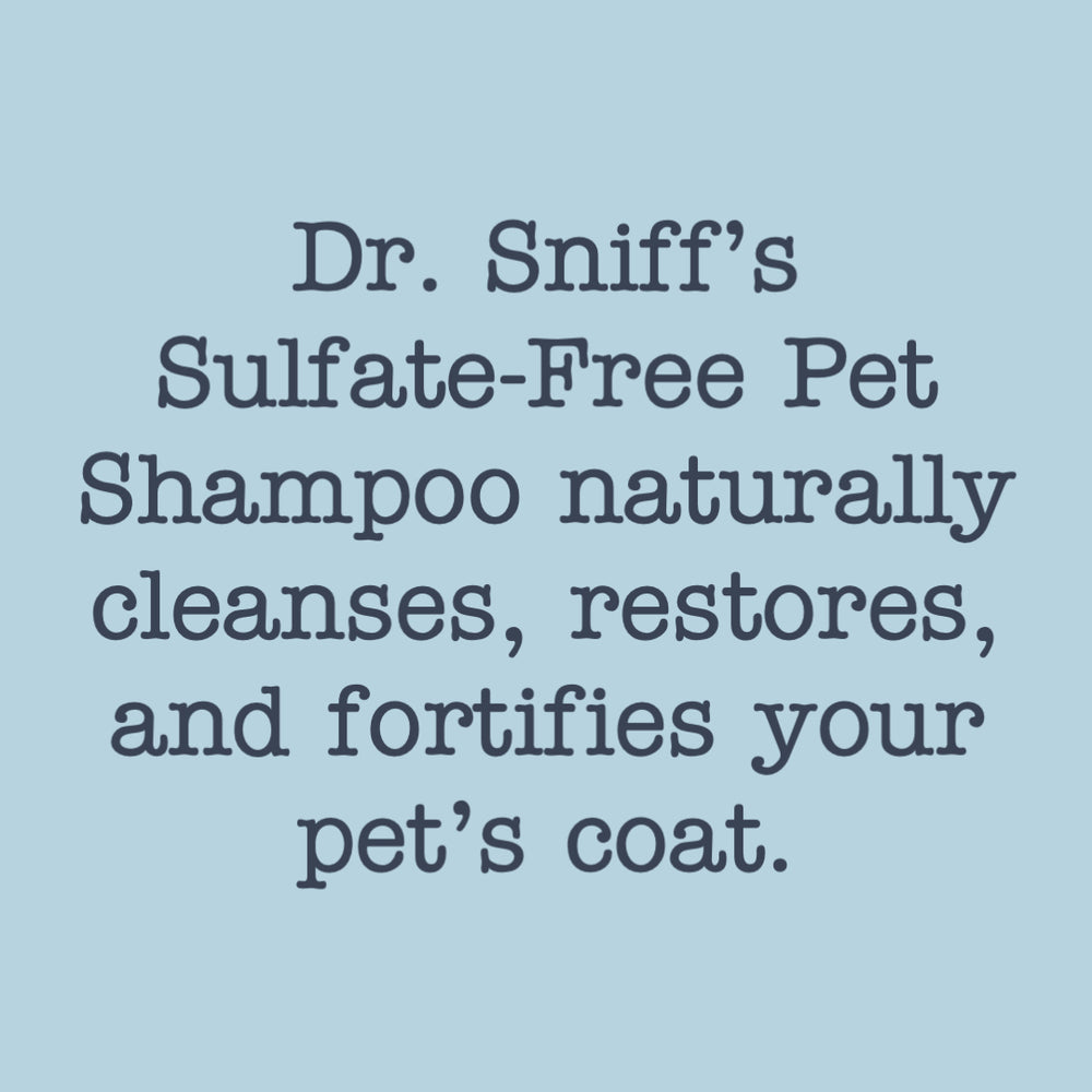 wash your pet with dr sniff shampoo as often as every day because it is hypoallergenic and pH balanced